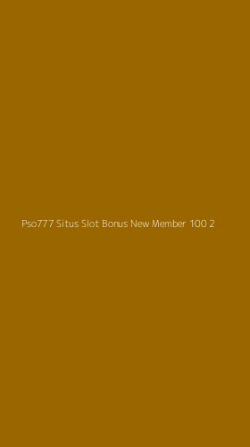 Tampilan Antarmuka Aplikasi Pso777 Situs Slot Bonus New Member 100 - 2