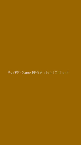 Tampilan Antarmuka Aplikasi Pso999 Game Rpg Android Offline - 4