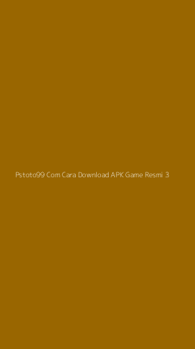 Tampilan Antarmuka Aplikasi Pstoto99 Com Cara Download Apk Game Resmi - 3