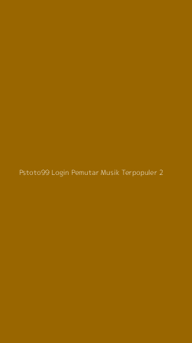 Tampilan Antarmuka Aplikasi Pstoto99 Login Pemutar Musik Terpopuler - 2
