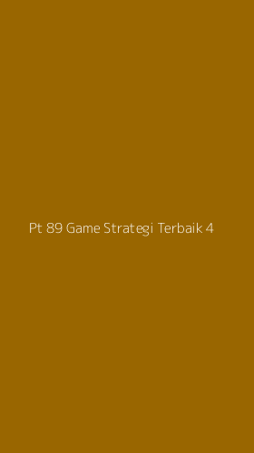 Tampilan Antarmuka Aplikasi Pt 89 Game Strategi Terbaik - 4