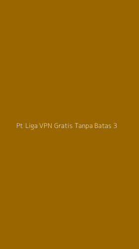 Tampilan Antarmuka Aplikasi Pt Liga Vpn Gratis Tanpa Batas - 3