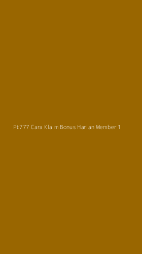 Tampilan Antarmuka Aplikasi Pt777 Cara Klaim Bonus Harian Member - 1