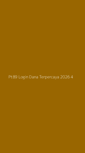 Tampilan Antarmuka Aplikasi Pt89 Login Dana Terpercaya 2026 - 4