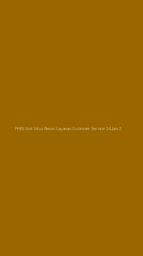 Tampilan Antarmuka Aplikasi Pt89 Slot Situs Resmi Layanan Customer Service 24jam - 2