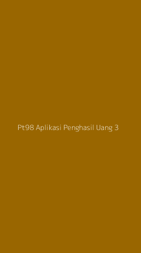 Tampilan Antarmuka Aplikasi Pt98 Aplikasi Penghasil Uang - 3