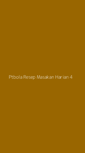 Tampilan Antarmuka Aplikasi Ptbola Resep Masakan Harian - 4