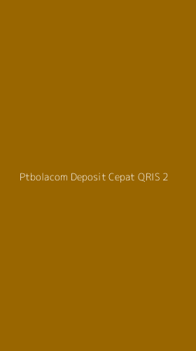 Tampilan Antarmuka Aplikasi Ptbolacom Deposit Cepat Qris - 2