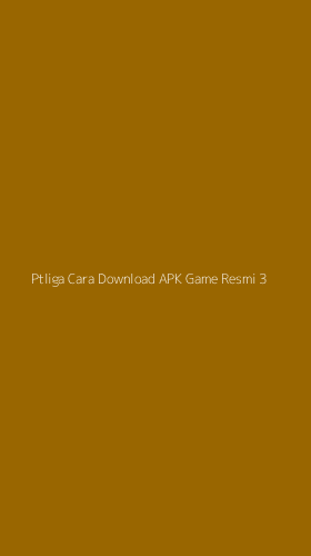 Tampilan Antarmuka Aplikasi Ptliga Cara Download Apk Game Resmi - 3