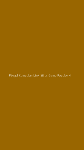 Tampilan Antarmuka Aplikasi Ptogel Kumpulan Link Situs Game Populer - 4