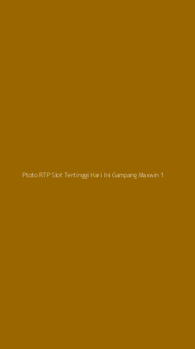 Tampilan Antarmuka Aplikasi Ptoto Rtp Slot Tertinggi Hari Ini Gampang Maxwin - 1
