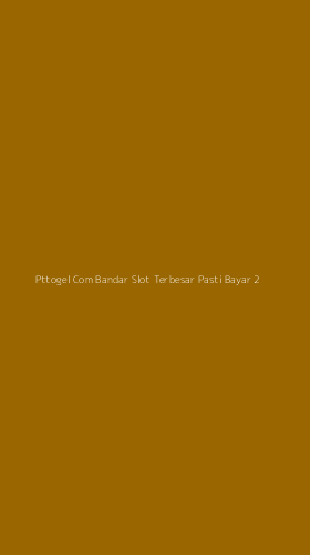 Tampilan Antarmuka Aplikasi Pttogel Com Bandar Slot Terbesar Pasti Bayar - 2