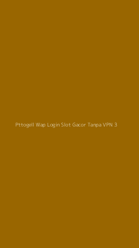 Tampilan Antarmuka Aplikasi Pttogell Wap Login Slot Gacor Tanpa Vpn - 3