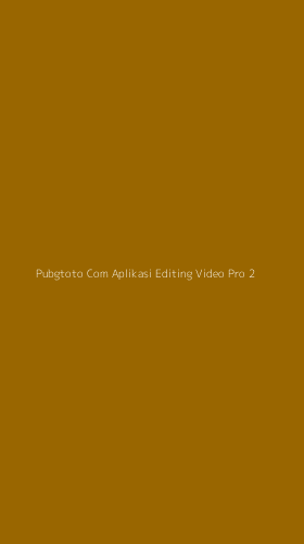 Tampilan Antarmuka Aplikasi Pubgtoto Com Aplikasi Editing Video Pro - 2