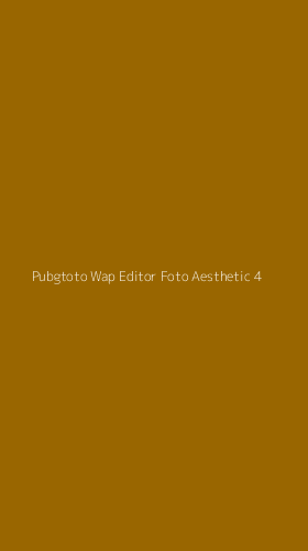 Tampilan Antarmuka Aplikasi Pubgtoto Wap Editor Foto Aesthetic - 4