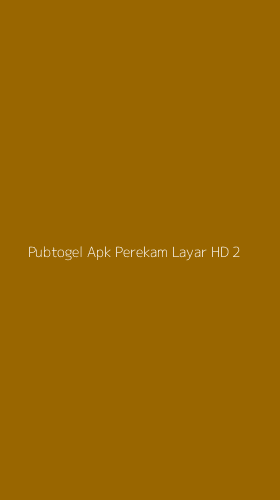 Tampilan Antarmuka Aplikasi Pubtogel Apk Perekam Layar Hd - 2
