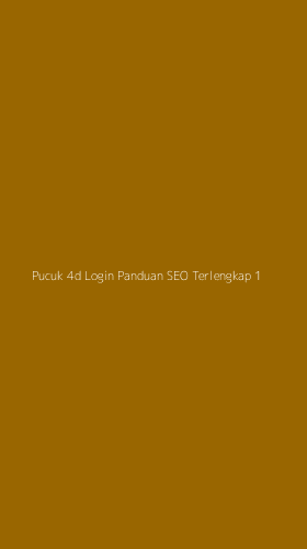 Tampilan Antarmuka Aplikasi Pucuk 4d Login Panduan Seo Terlengkap - 1