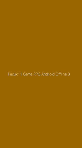 Tampilan Antarmuka Aplikasi Pucuk11 Game Rpg Android Offline - 3