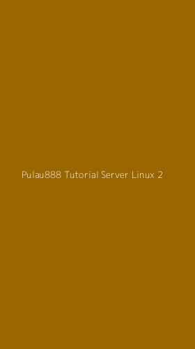 Tampilan Antarmuka Aplikasi Pulau888 Tutorial Server Linux - 2