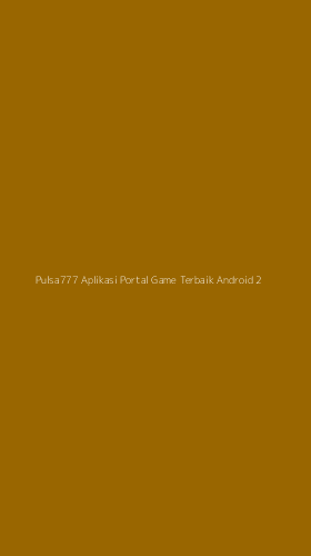 Tampilan Antarmuka Aplikasi Pulsa777 Aplikasi Portal Game Terbaik Android - 2