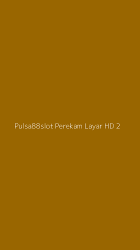 Tampilan Antarmuka Aplikasi Pulsa88slot Perekam Layar Hd - 2
