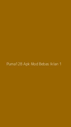 Tampilan Antarmuka Aplikasi Puma128 Apk Mod Bebas Iklan - 1