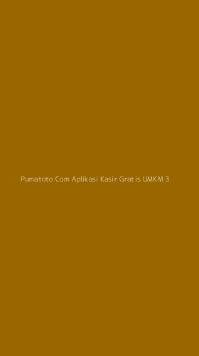 Tampilan Antarmuka Aplikasi Pumatoto Com Aplikasi Kasir Gratis Umkm - 3