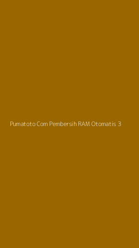 Tampilan Antarmuka Aplikasi Pumatoto Com Pembersih Ram Otomatis - 3