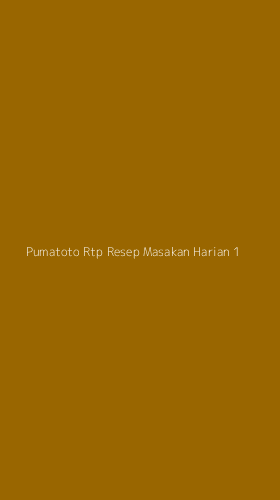 Tampilan Antarmuka Aplikasi Pumatoto Rtp Resep Masakan Harian - 1
