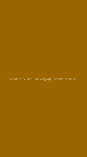 Tampilan Antarmuka Aplikasi Puncak 168 Panduan Lengkap Bermain Aman - 4