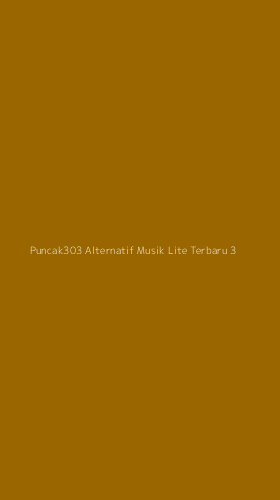 Tampilan Antarmuka Aplikasi Puncak303 Alternatif Musik Lite Terbaru - 3