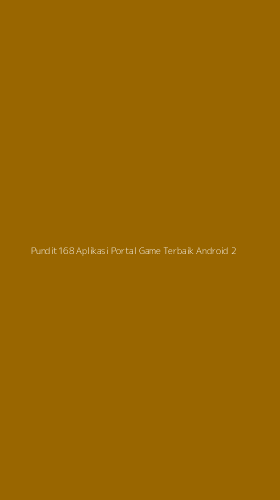 Tampilan Antarmuka Aplikasi Pundit168 Aplikasi Portal Game Terbaik Android - 2