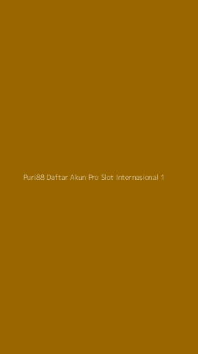 Tampilan Antarmuka Aplikasi Puri88 Daftar Akun Pro Slot Internasional - 1