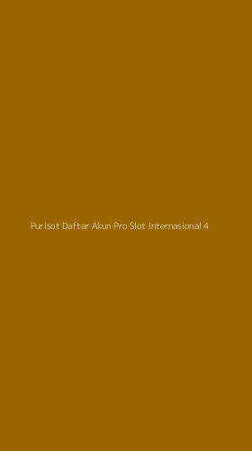 Tampilan Antarmuka Aplikasi Purisot Daftar Akun Pro Slot Internasional - 4