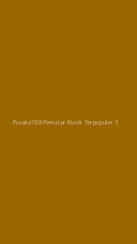Tampilan Antarmuka Aplikasi Pusaka789 Pemutar Musik Terpopuler - 3