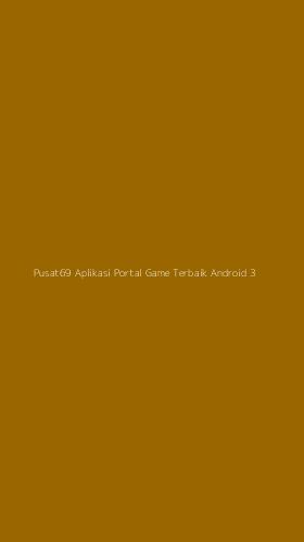 Tampilan Antarmuka Aplikasi Pusat69 Aplikasi Portal Game Terbaik Android - 3