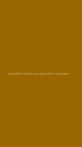 Tampilan Antarmuka Aplikasi Pusat69 Portal Informasi Game Online Terupdate - 4