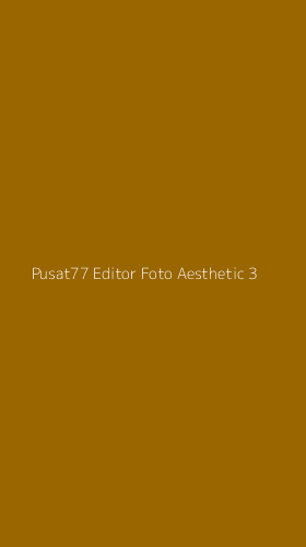 Tampilan Antarmuka Aplikasi Pusat77 Editor Foto Aesthetic - 3