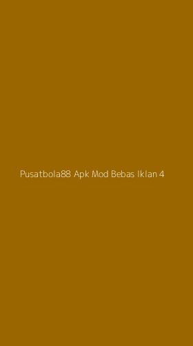 Tampilan Antarmuka Aplikasi Pusatbola88 Apk Mod Bebas Iklan - 4