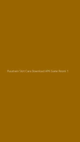 Tampilan Antarmuka Aplikasi Pusatwin Slot Cara Download Apk Game Resmi - 1