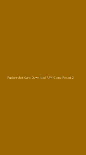 Tampilan Antarmuka Aplikasi Pusbetslot Cara Download Apk Game Resmi - 2