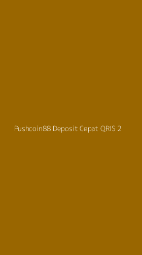 Tampilan Antarmuka Aplikasi Pushcoin88 Deposit Cepat Qris - 2