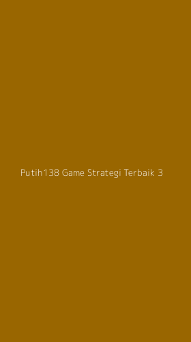 Tampilan Antarmuka Aplikasi Putih138 Game Strategi Terbaik - 3