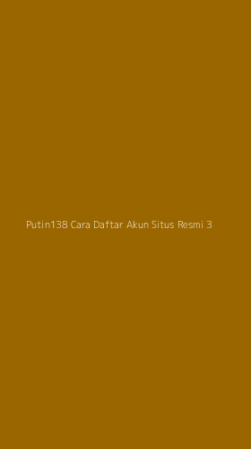 Tampilan Antarmuka Aplikasi Putin138 Cara Daftar Akun Situs Resmi - 3