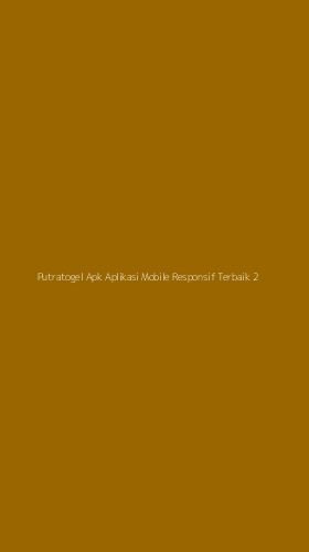 Tampilan Antarmuka Aplikasi Putratogel Apk Aplikasi Mobile Responsif Terbaik - 2