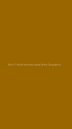 Tampilan Antarmuka Aplikasi Putri77 Portal Informasi Game Online Terupdate - 4