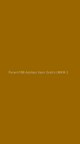 Tampilan Antarmuka Aplikasi Pxcwin168 Aplikasi Kasir Gratis Umkm - 2