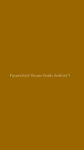 Tampilan Antarmuka Aplikasi Pyramidslot Desain Grafis Android - 1