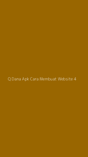 Tampilan Antarmuka Aplikasi Q Dana Apk Cara Membuat Website - 4
