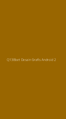 Tampilan Antarmuka Aplikasi Q138bet Desain Grafis Android - 2